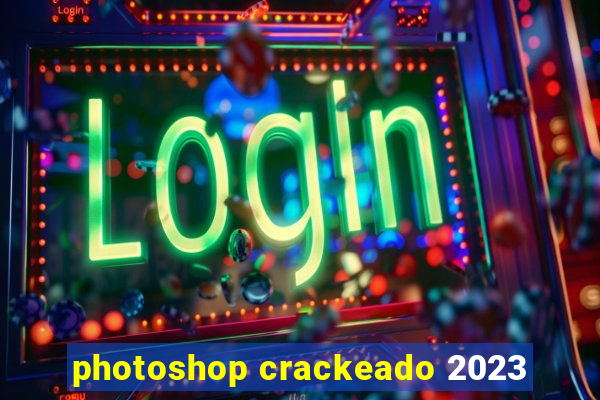 photoshop crackeado 2023